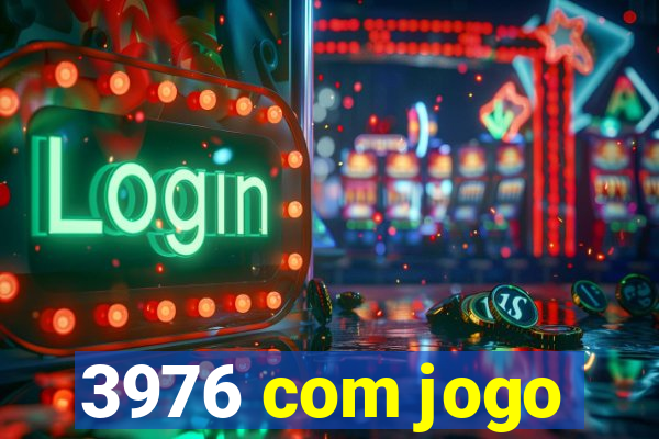 3976 com jogo